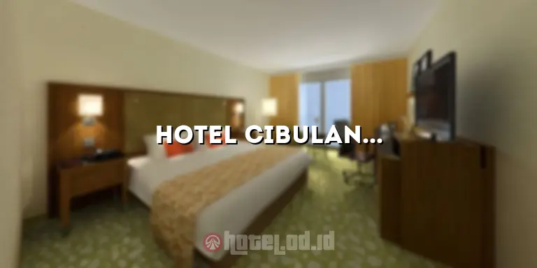 Hotel Cibulan Indah: Mengungkap Keindahan Menginap di Tengah Kota