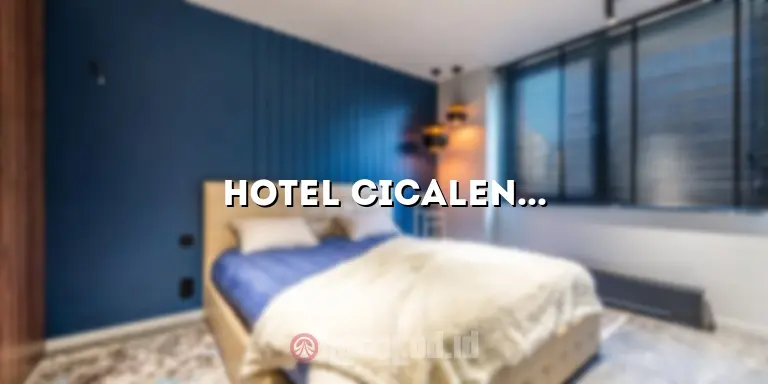 Hotel Cicalengka: Penginapan Terbaik untuk Liburan Anda