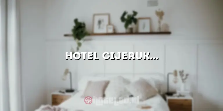 Hotel Cijeruk Bogor: Penginapan Nyaman di Tengah Keindahan Alam