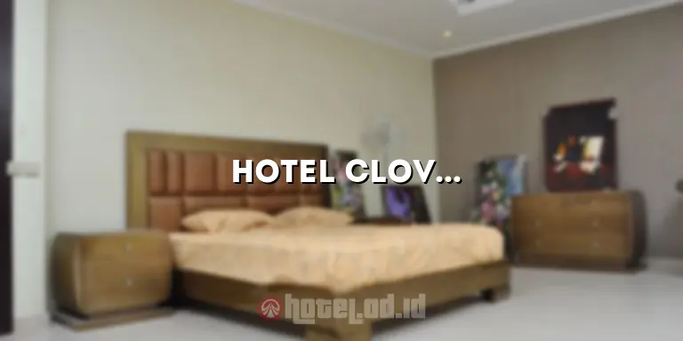 “Hotel Clover Singapore: Pengalaman Menginap yang Luar Biasa di Tengah Kota”