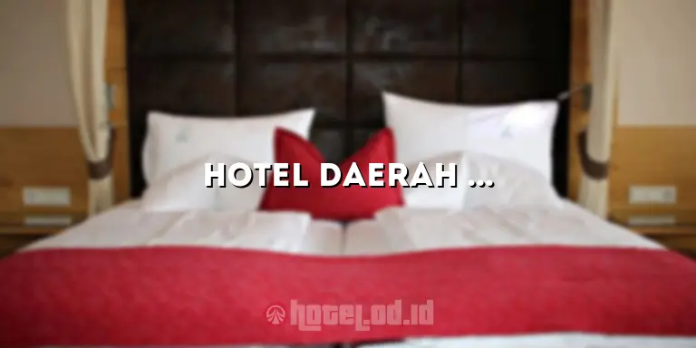 Hotel Daerah Magelang: Penginapan Nyaman di Destinasi Wisata yang Menakjubkan