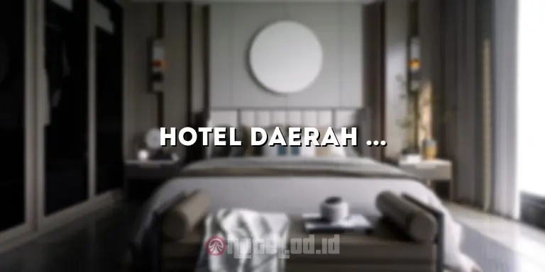 Hotel Daerah Senen: Penginapan Nyaman di Pusat Kota Jakarta