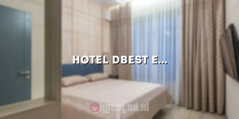Hotel Dbest Express Bandung: Penginapan Nyaman di Tengah Kota
