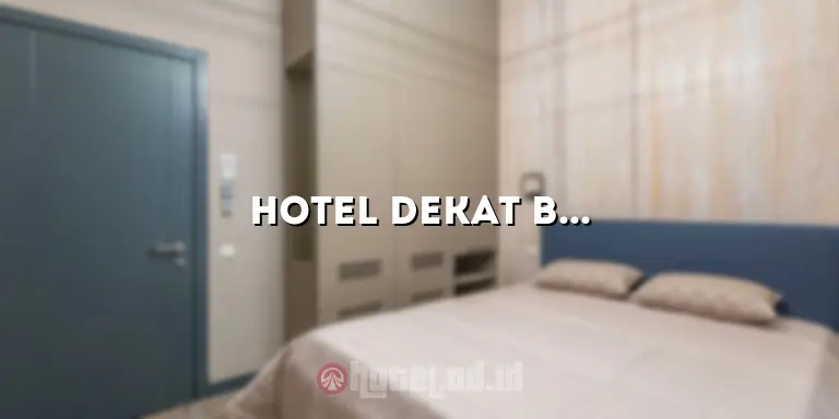 Hotel Dekat Balai Sartika Bandung: Tempat Menginap yang Nyaman dan Strategis