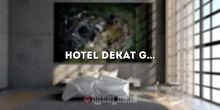 Hotel Dekat GBK Murah: Pilihan Terbaik untuk Wisatawan Anggar