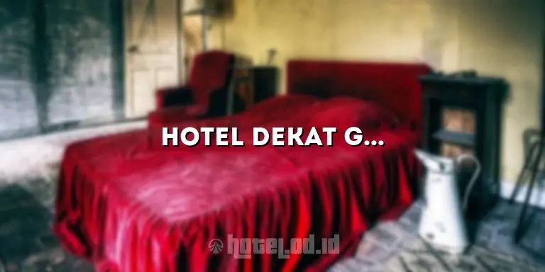 Hotel Dekat Grand Indonesia Jakarta: Pilihan Terbaik untuk Penginapan yang Nyaman