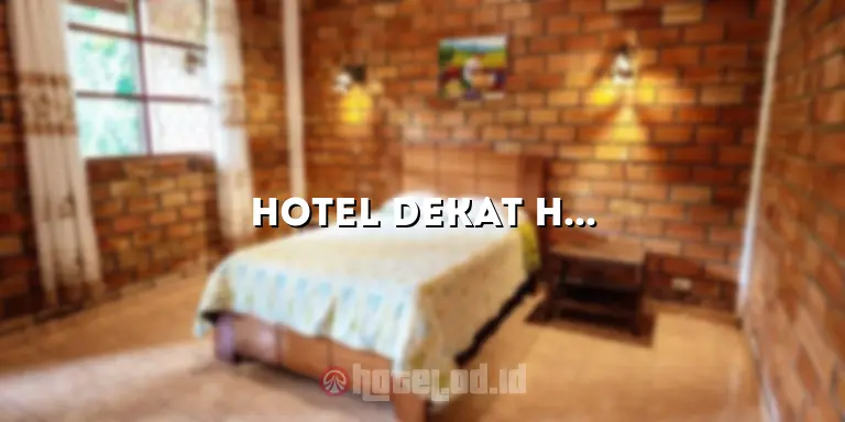 Hotel Dekat Halim Perdana Kusuma Airport: Pilihan Terbaik untuk Perjalanan Anda