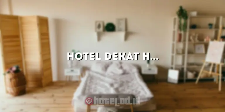 Hotel Dekat Harbour Bay Batam: Peluang Menginap yang Nyaman di Dekat Pelabuhan Utama Batam