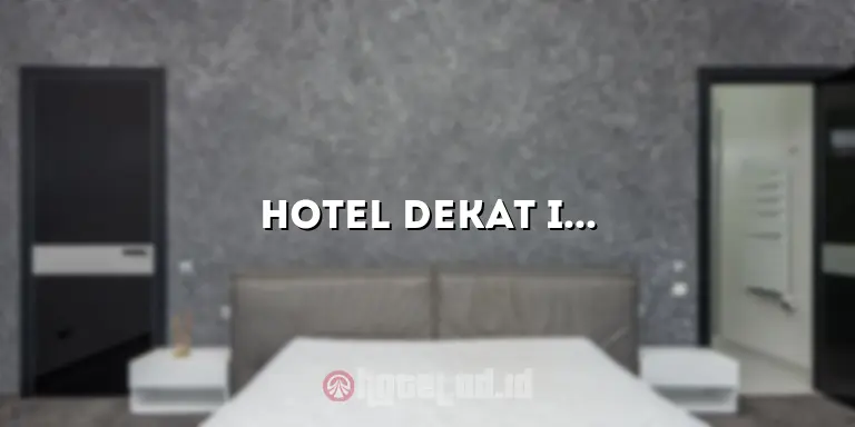 Hotel Dekat ICE BSD City: Menikmati Kemewahan dan Kenyamanan di Sekitar Area BSD City