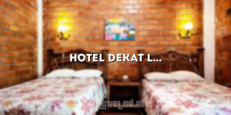 Hotel Dekat Lembang: Nikmati Liburan Menakjubkan di Sini!