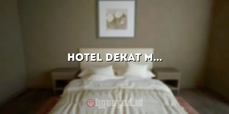 Hotel Dekat Malioboro: Pengalaman Menginap yang Tak Terlupakan