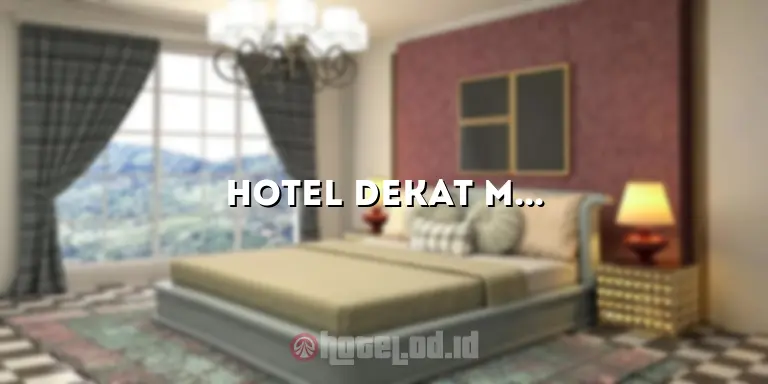 Hotel Dekat Malioboro Tarif 100 Ribu: Menikmati Penginapan Murah di Pusat Kota Yogyakarta