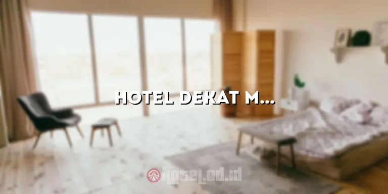 Hotel Dekat Marriott Yogyakarta: Penginapan Mewah di Hati Kota Budaya