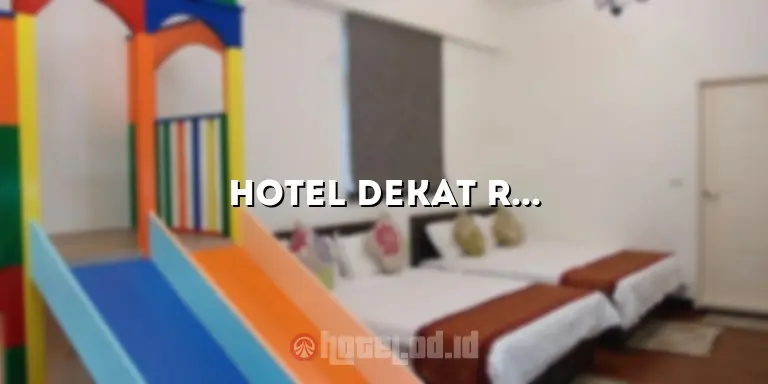 Hotel Dekat RS Siloam Surabaya: Tempat Menginap Nyaman dan Terjangkau untuk Pasien dan Pengunjung RS