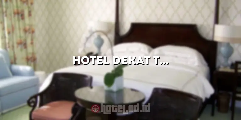 Hotel Dekat Trans Studio Bandung: Menghadirkan Pengalaman Menginap yang Tak Terlupakan