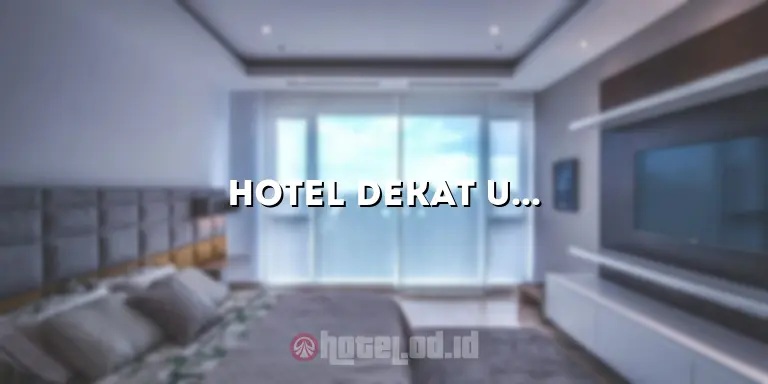 Hotel Dekat Unpad Dipatiukur Bandung: Tempat Menginap yang Nyaman dan Strategis