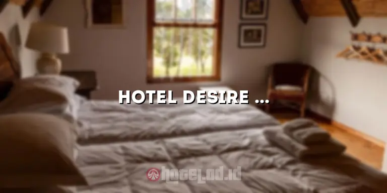 Hotel Desire Film: Kisah Romantis yang Memikat Hati