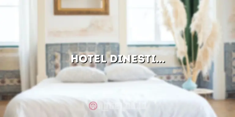 Hotel DineSti: Penginapan Mewah di Tengah Kota