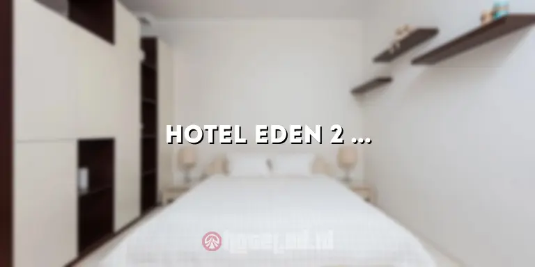 Hotel Eden 2 Jogja: Penginapan Mewah di Tengah Kota Yogyakarta