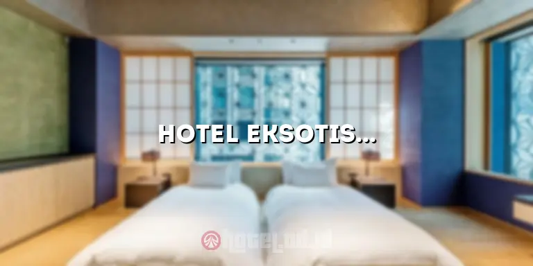 Hotel Eksotis Komodo: Penginapan yang Menghadirkan Pengalaman yang Tak Terlupakan