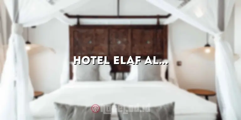 Hotel Elaf Al Mashaer: Menginap dengan Kenyamanan dan Kehangatan yang Tak Terlupakan