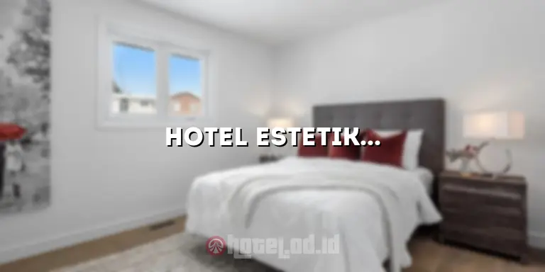 Hotel Estetik di Malang: Menginap dengan Kesenangan yang Memikat