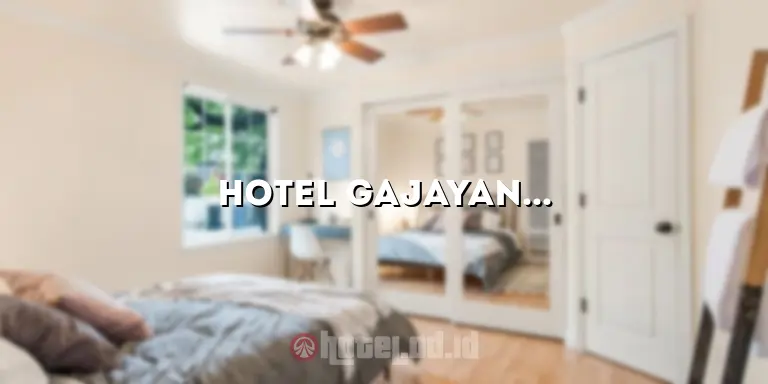 Hotel Gajayana Malang: Tempat Menginap yang Nyaman dan Mewah di Tengah Kota Malang