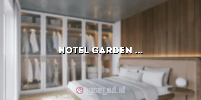 Hotel Garden Palace Surabaya: Pengalaman Menginap yang Luar Biasa di Tengah Kota