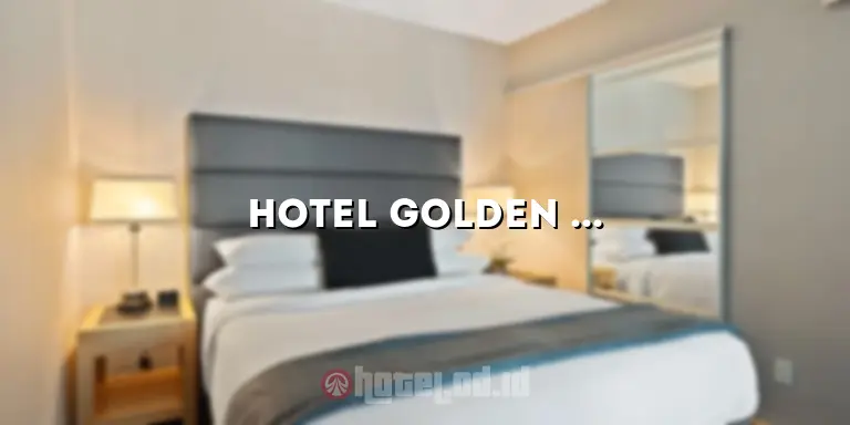 Hotel Golden Gate: Mengungkap Keindahan dan Kenyamanan Menginap di Tengah Kota