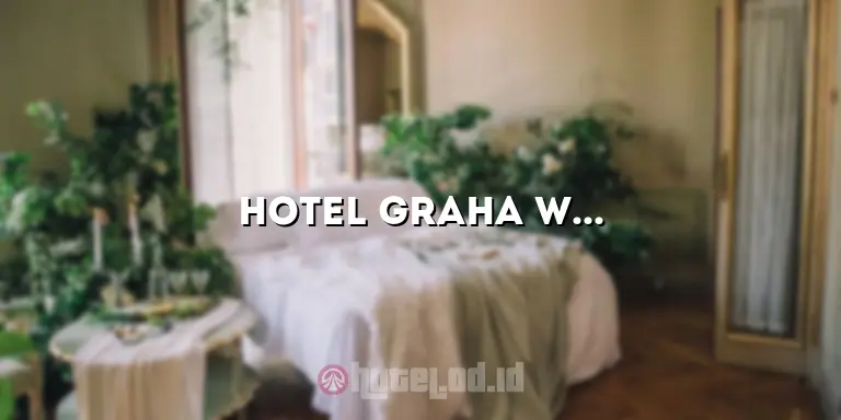 Hotel Graha Wisata Pati: Tempat Menginap Nyaman dan Menyenangkan