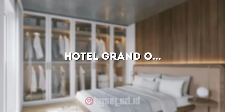 Hotel Grand Orchid: Pengalaman Mengesankan di Surga Tropis