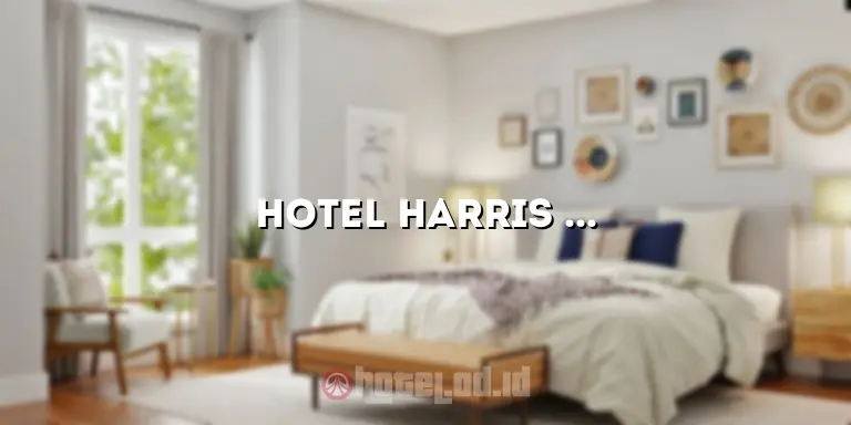 Hotel Harris Bandung, Bintang Berapa? Temukan Jawabannya di Sini!