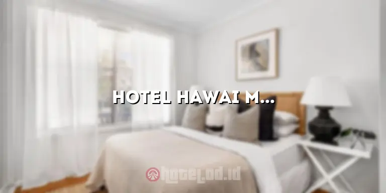 Hotel Hawai Medan: Penginapan Mewah di Tengah Kota Medan