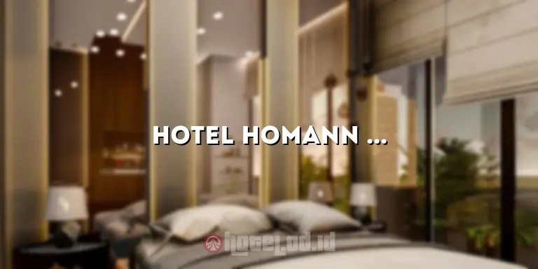 Hotel Homann Bandung: Menginap Nyaman di Jantung Kota Bandung