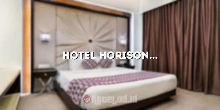 Hotel Horison Pedurungan: Tempat Menginap yang Nyaman dan Berkelas