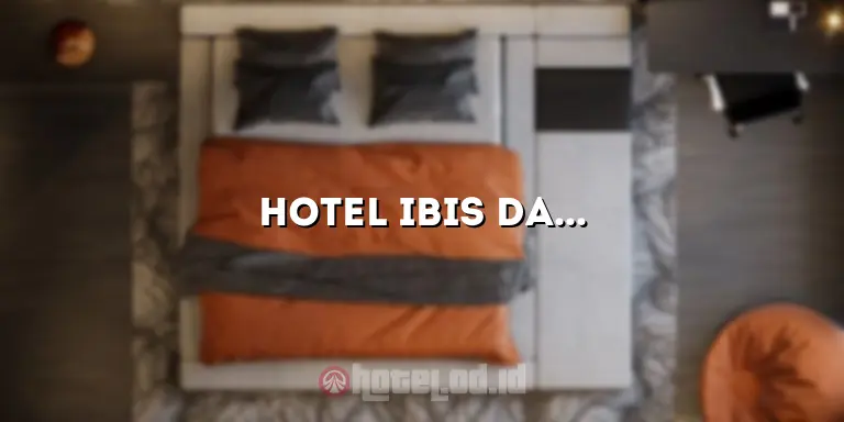 Hotel Ibis Daan Mogot: Menginap Nyaman dan Menyenangkan di Tengah Kota Jakarta