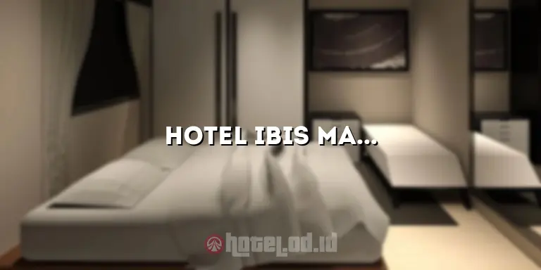 Hotel Ibis Maipa: Penginapan Nyaman di Tengah Kota Makassar