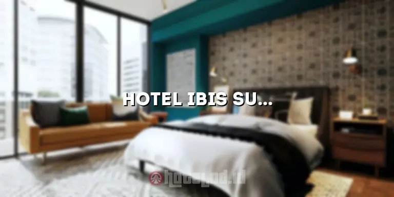 Hotel Ibis Sunter Jakarta Utara: Penginapan Nyaman dengan Pemandangan Menakjubkan