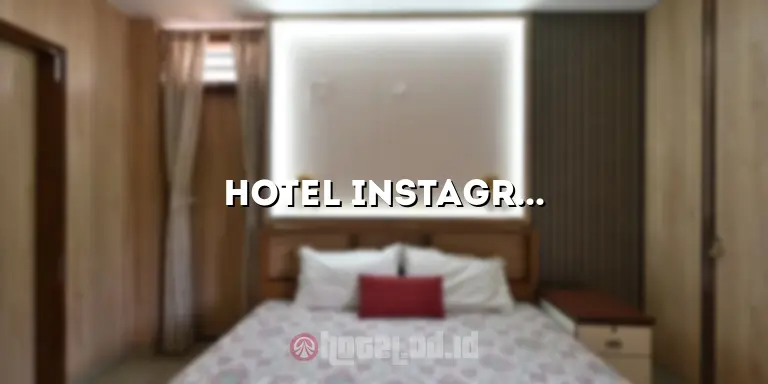 Hotel Instagramable Jogja: Mengungkap Pesona Menginap yang Tak Terlupakan