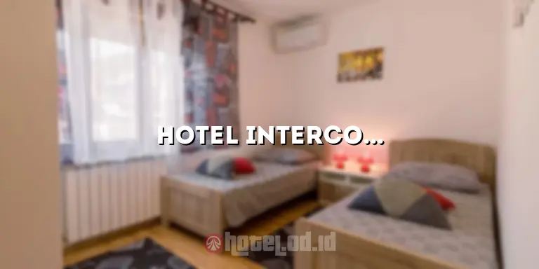 Hotel Intercontinental Bandung: Pengalaman Menginap yang Tak Terlupakan