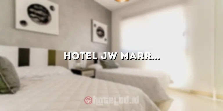 Hotel JW Marriot Bali: Pengalaman Luar Biasa di Surga Bali