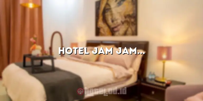 Hotel Jam Jaman: Penginapan yang Menghadirkan Kenangan Masa Lalu