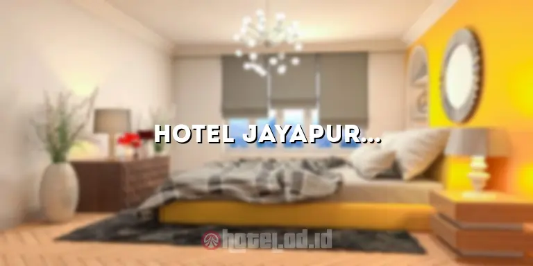 Hotel Jayapura: Tempat Menginap yang Nyaman dan Memikat