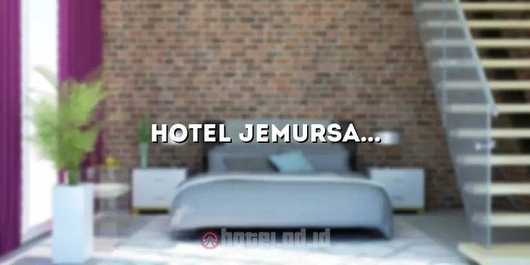 Hotel Jemursari: Penginapan Mewah di Surabaya yang Menawarkan Kenyamanan dan Kemewahan Terbaik