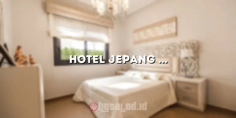Hotel Jepang di Kemang: Menginap dengan Nuansa Jepang yang Autentik