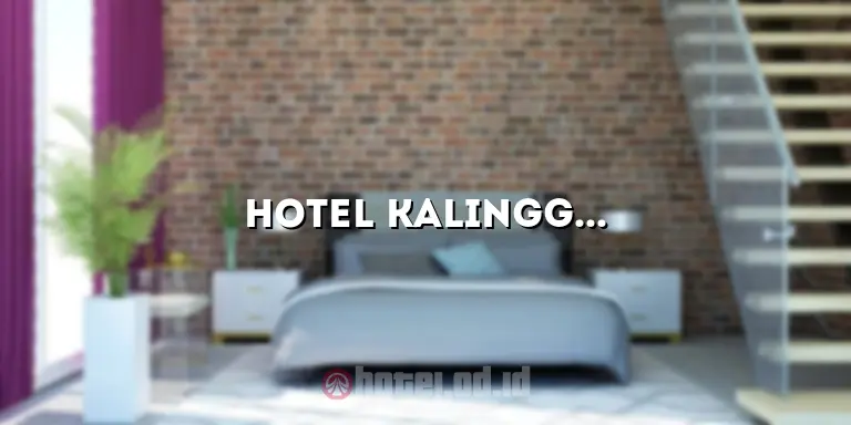 Hotel Kalingga Star: Menginap dengan Kenyamanan dan Kemewahan