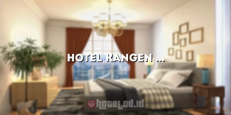 Hotel Kangen Jogja: Penginapan Nyaman di Tengah Kota Jogja