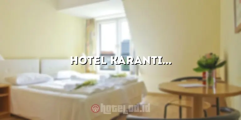 Hotel Karantina Bali: Penginapan Aman dan Nyaman di Masa Pandemi