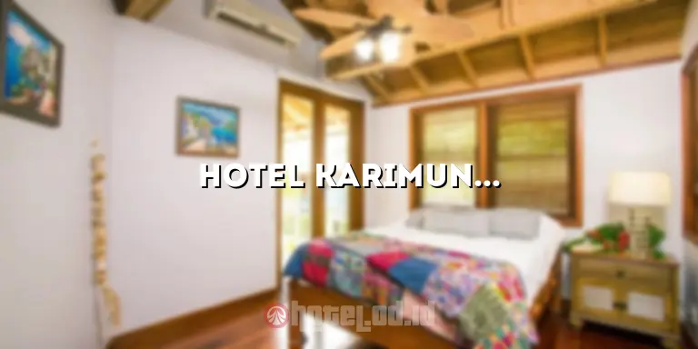 Hotel Karimun Jawa: Tempat Menginap yang Nyaman di Pulau Karimun Jawa