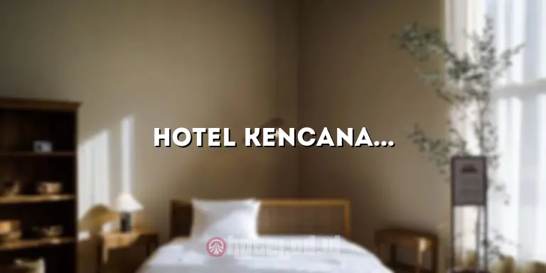 Hotel Kencana Tayu: Penginapan Mewah di Tengah Keindahan Alam